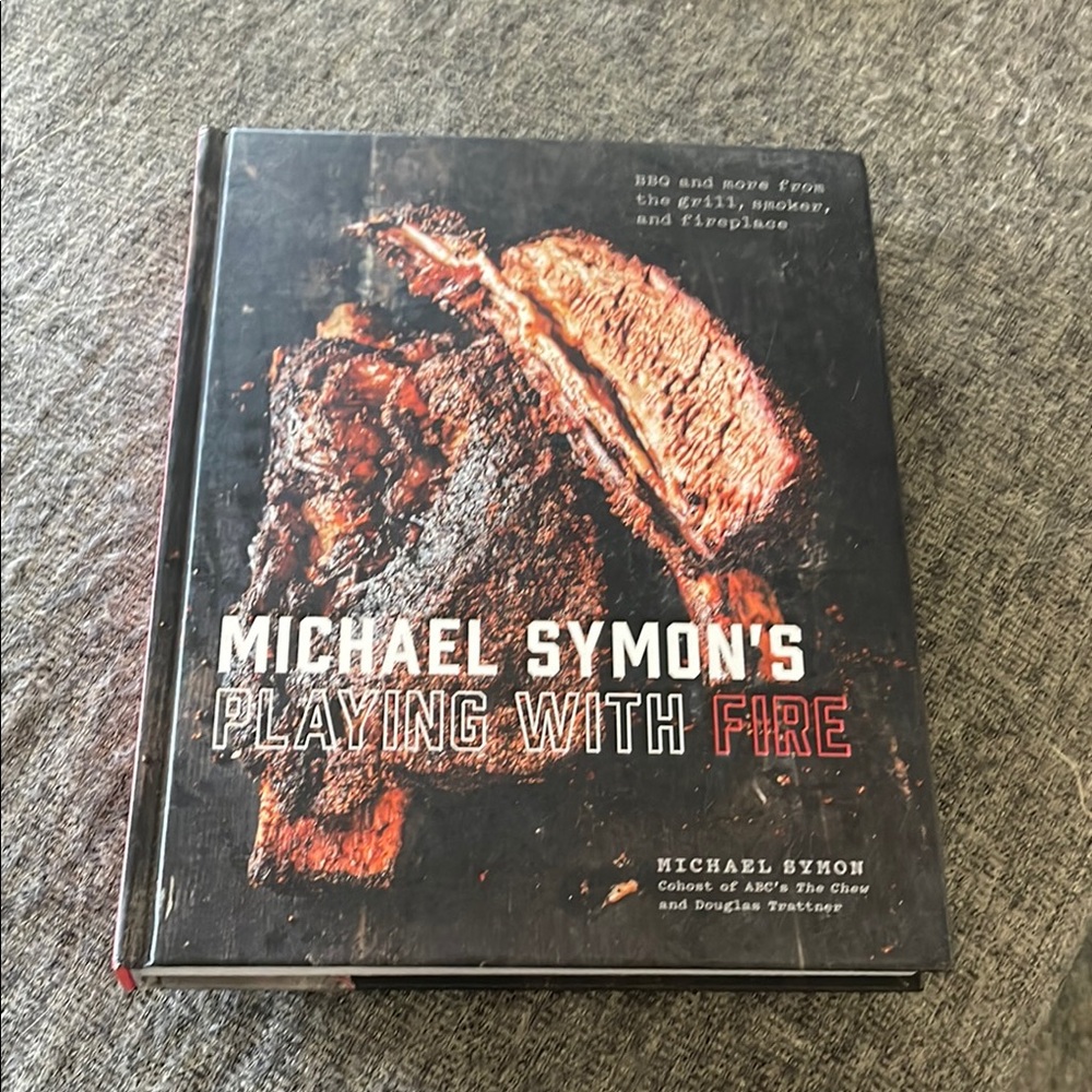 Michael Symon's Playing with Fire Cookbook
